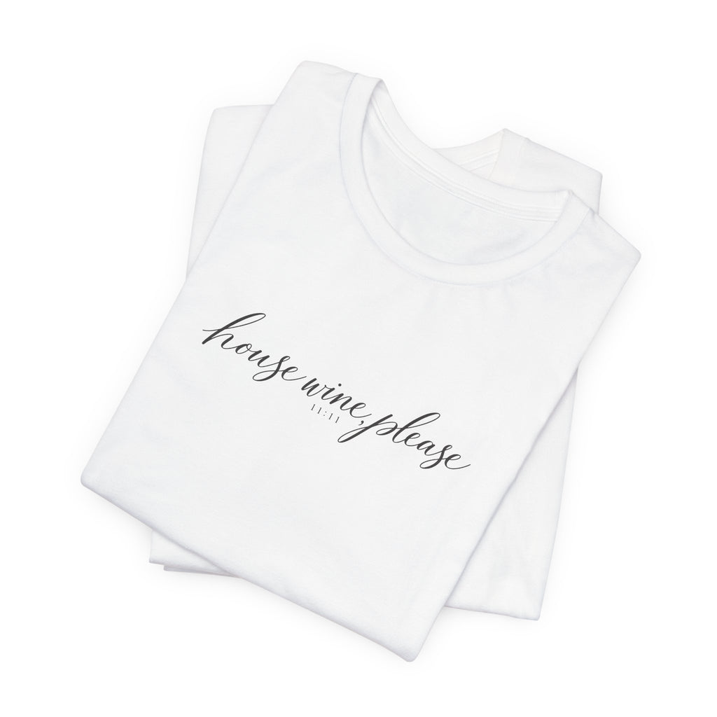 House Wine, Please Tee