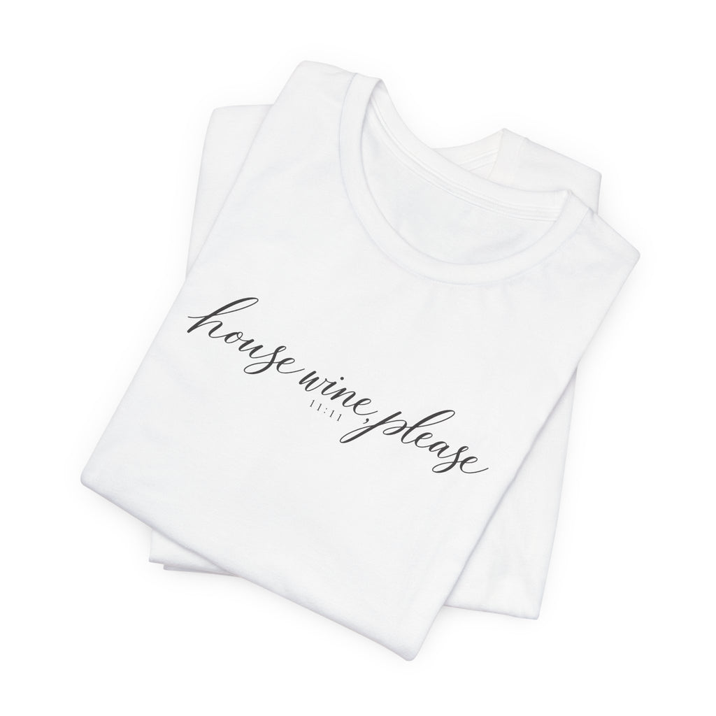 House Wine, Please Tee
