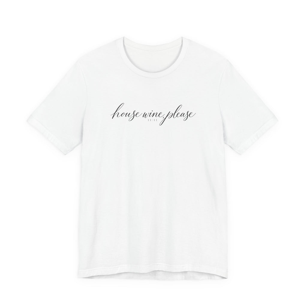 House Wine, Please Tee