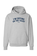 I m Crying On The Yacht Hoodie