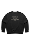 Meet Me In The Hotel Lobby Sweatshirt