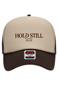 Hold Still Trucker Hat
