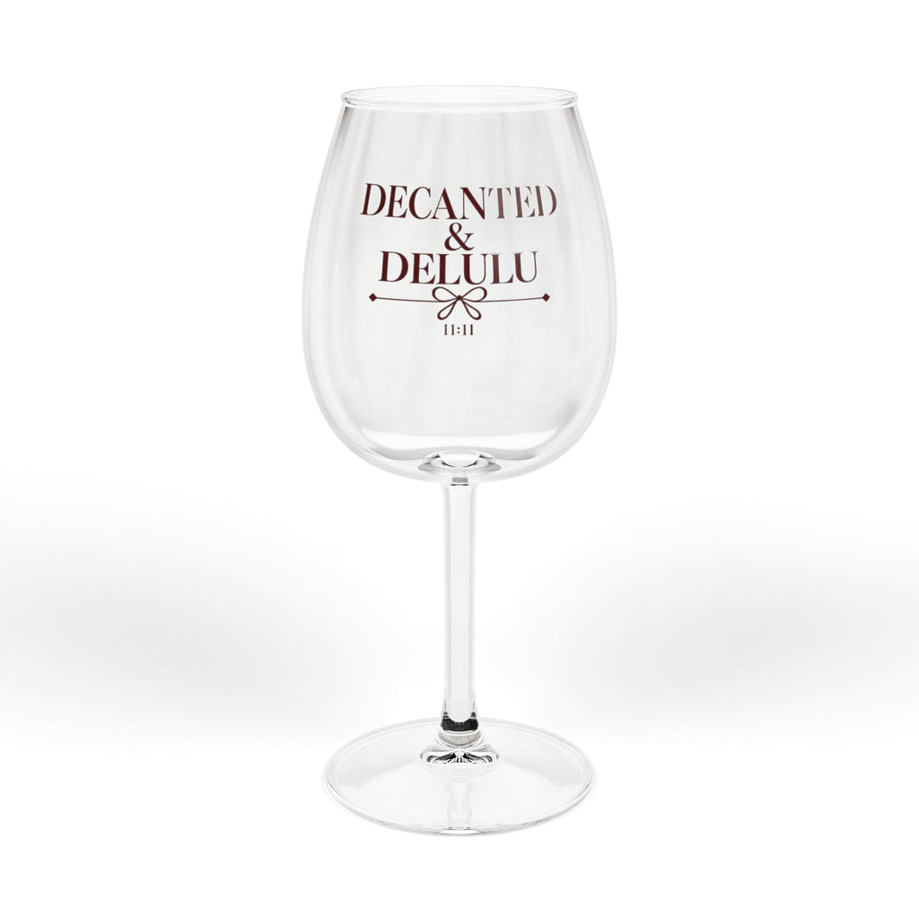 Decanted & Delulu Wine Glass